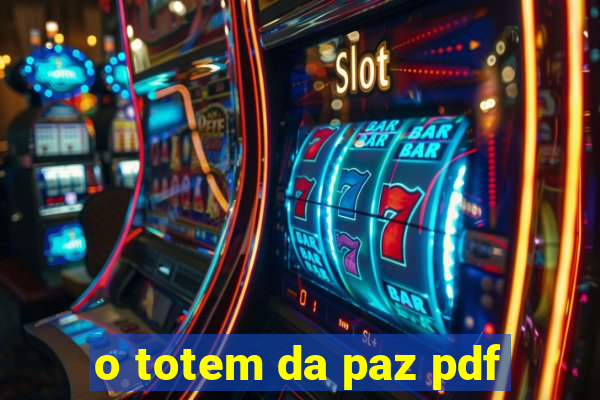 o totem da paz pdf